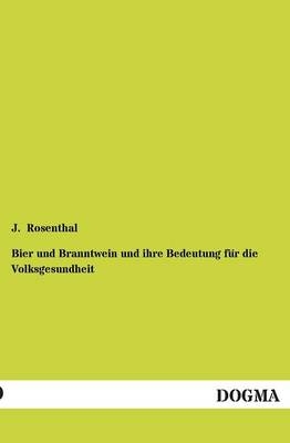 Bier und Branntwein und ihre Bedeutung fÃ¼r die Volksgesundheit