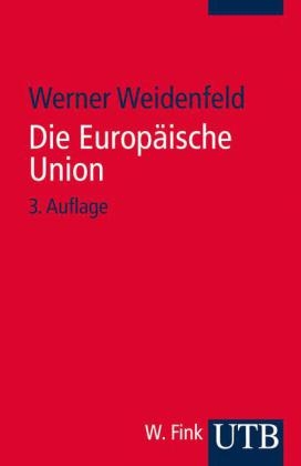 Die Europ&auml;ische Union - Werner Weidenfeld