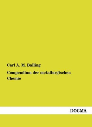 Compendium der metallurgischen Chemie