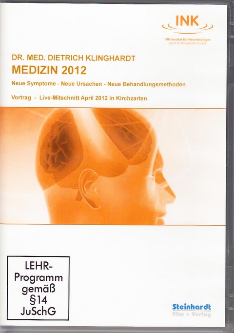 Medizin 2012 - Neue Symptome - Neue Ursachen - Neue Behandlungsmethoden - Dietrich Klinghardt
