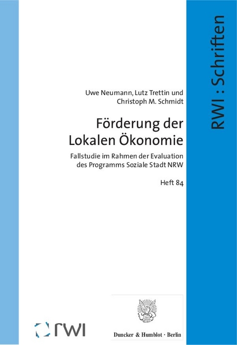 F&ouml;rderung der Lokalen &Ouml;konomie. - Uwe Neumann, Lutz Trettin, Christoph M. Schmidt