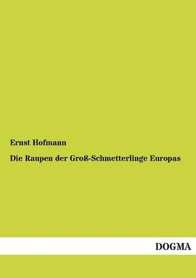 Die Raupen der GroÃ-Schmetterlinge Europas