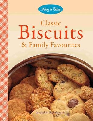 Classic Biscuits & Family Favourites - Jacqueline Bellofontaine