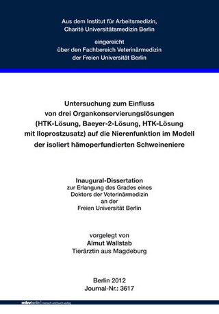 Untersuchung zum Einfluss von drei Organkonservierungslösungen (HTK-Lösung, Baeyer-2-Lösung, HTK-Lösung mit Iloprostzusatz) auf die Nierenfunktion im Modell der isoliert hämoperfundierten Schweineniere