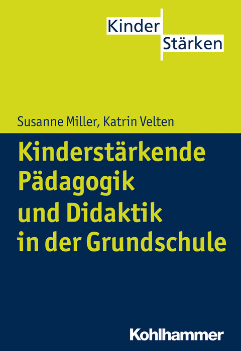 Kinderst&auml;rkende P&auml;dagogik in der Grundschule - Katrin Velten, Susanne Miller