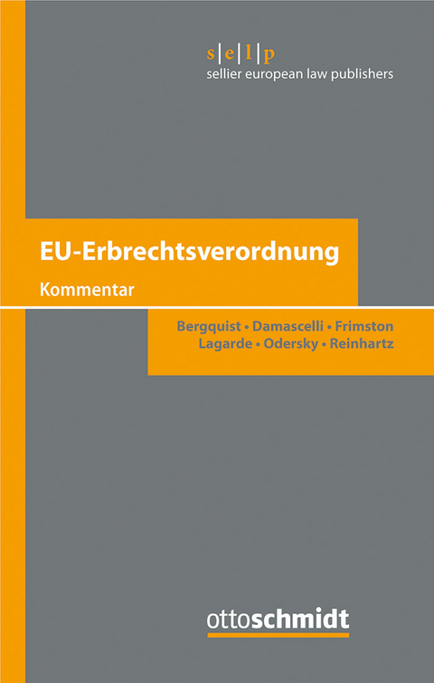 EU-Erbrechtsverordnung -  Paul Lagarde,  Ulf Bergquist,  Felix Odersky,  Domenico Damascelli,  Barbara Reinhartz,  Richard Frimston