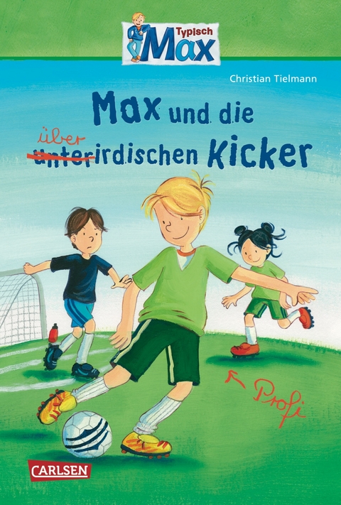 Max-Erz&auml;hlb&auml;nde: Max und die &uuml;berirdischen Kicker - Christian Tielmann