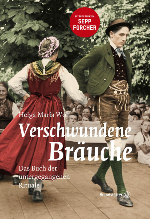Verschwundene Br&auml;uche - Helga Maria Wolf