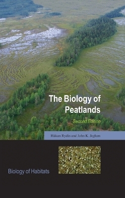 The Biology of Peatlands, 2e - H&Atilde;&yen;kan Rydin, John K. Jeglum