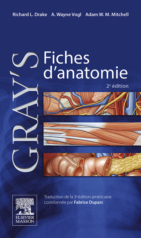 Gray's Fiches d'anatomie -  Richard L. Drake,  Fabrice Duparc,  Adam W.M. Mitchell,  A. Wayne Vogl