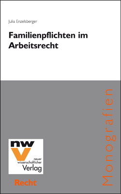 Familienpflichten im Arbeitsrecht - Julia Enzelsberger