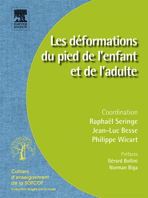 Les d&eacute;formations du pied de l''enfant et de l''adulte -  Jean-Luc Besse,  Sofcot,  Raphael Seringe,  Philippe Wicart