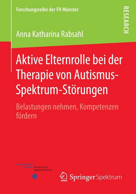 Aktive Elternrolle bei der Therapie von Autismus-Spektrum-St&ouml;rungen - Anna Katharina Rabsahl