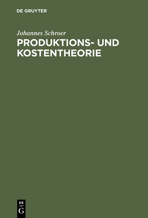 Produktions- und Kostentheorie - Johannes Schroer
