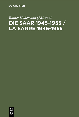 Die Saar 1945–1955 / La Sarre 1945–1955