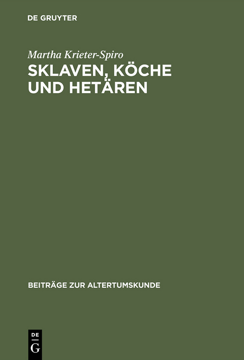 Sklaven, K&ouml;che und Het&auml;ren - Martha Krieter-Spiro