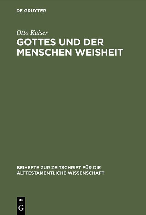 Gottes und der Menschen Weisheit - Otto Kaiser