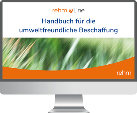 Handbuch f&uuml;r die Umweltfreundliche Beschaffung online - Rudolf Ley, Dietmar Altus, Michael Wankm&uuml;ller, Hans-Peter M&uuml;ller
