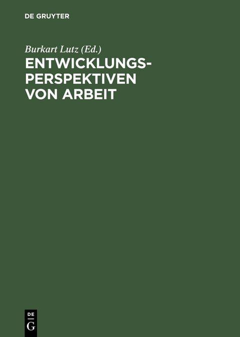 Entwicklungsperspektiven von Arbeit - 