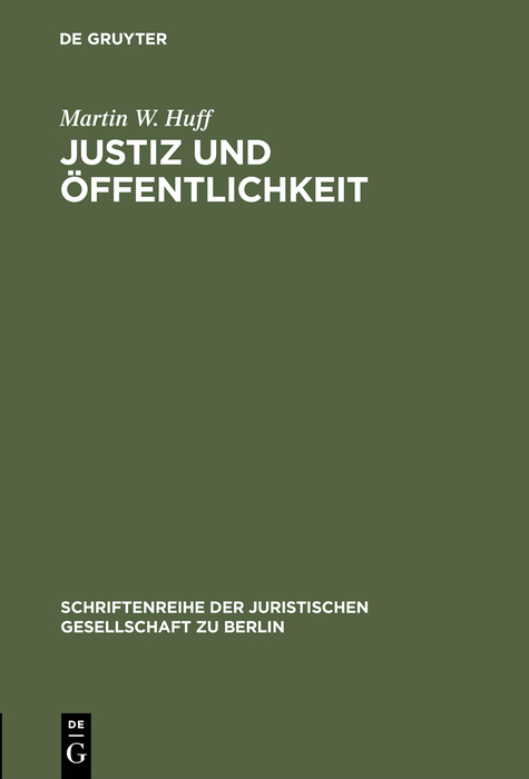 Justiz und &Ouml;ffentlichkeit - Martin W. Huff