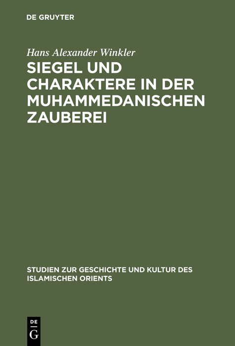 Siegel und Charaktere in der muhammedanischen Zauberei - Hans Alexander Winkler