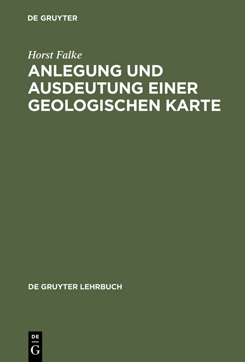 Anlegung und Ausdeutung einer geologischen Karte - Horst Falke