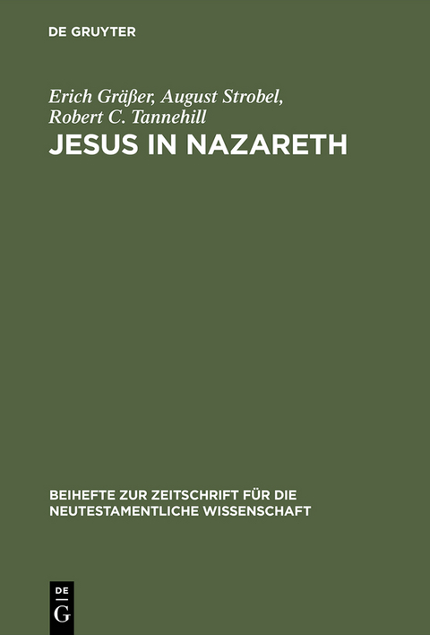 Jesus in Nazareth - Erich Gr&auml;&szlig;er, August Strobel, Robert C. Tannehill