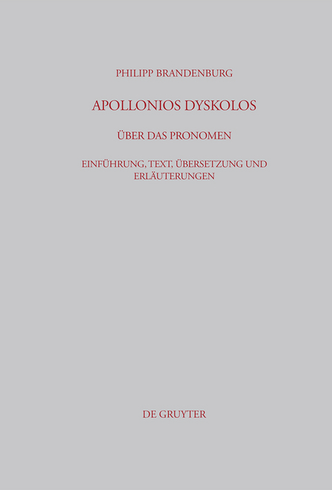 Apollonios Dyskolos. &Uuml;ber das Pronomen - Philipp Brandenburg