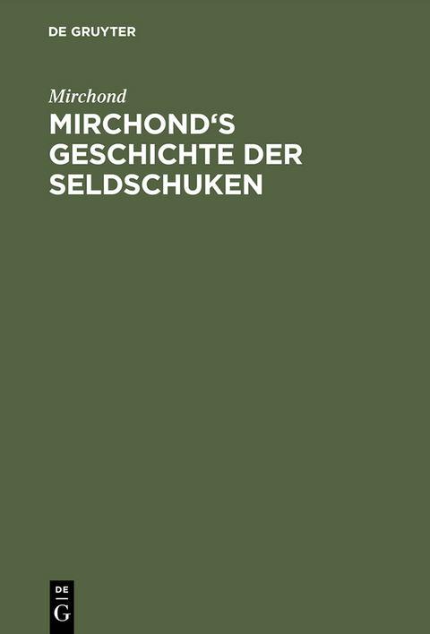 Mirchond's Geschichte der Seldschuken -  Mirchond