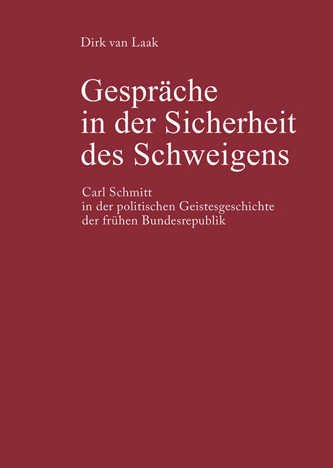 Gespr&auml;che in der Sicherheit des Schweigens - Dirk van Laak