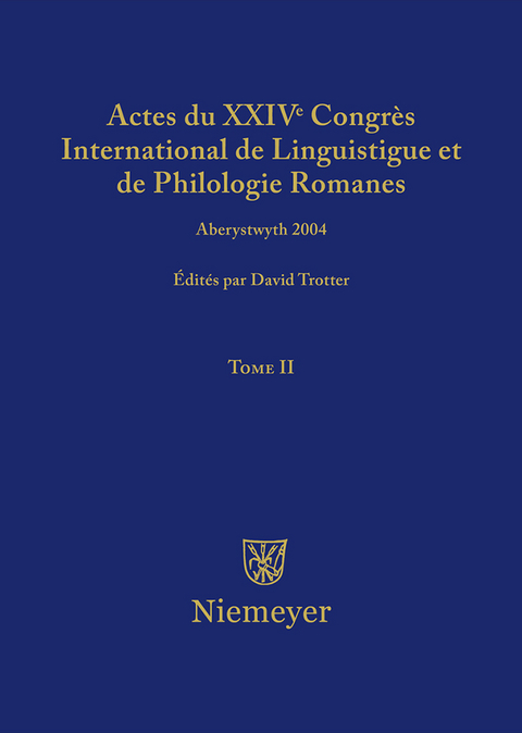 Actes du XXIV Congr&egrave;s International de Linguistique et de Philologie Romanes. Tome II - 