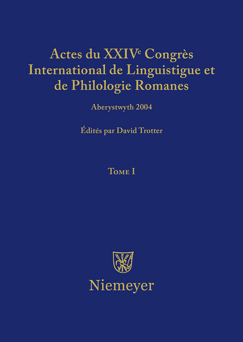Actes du XXIV Congr&egrave;s International de Linguistique et de Philologie Romanes. Tome I - 