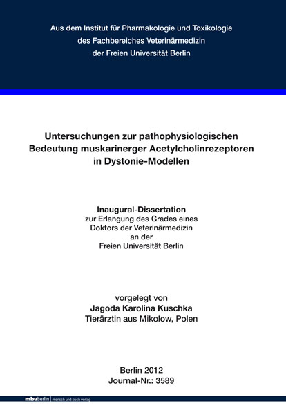 Untersuchungen zur pathophysiologischen Bedeutung muskarinerger Acetylcholinrezeptoren in Dystonie-Modellen - Jagoda Karolina Kuschka