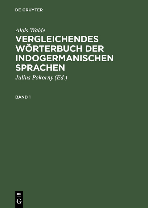 Vergleichendes W&ouml;rterbuch der indogermanischen Sprachen - Alois Walde
