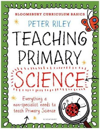 Bloomsbury Curriculum Basics: Teaching Primary Science