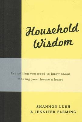 Household Wisdom -  Jennifer Fleming,  Shannon Lush