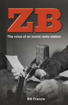 ZB: The Voice Of An Iconic Radio Station -  Bill Francis