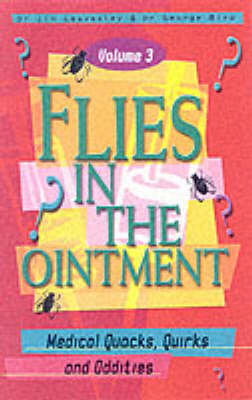 Flies in the Ointment: Medical Quacks, Quirks and Oddities