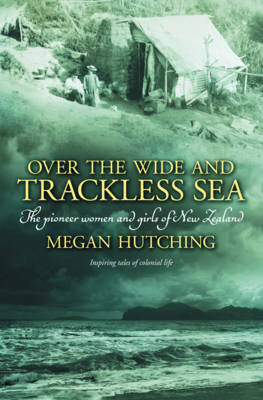 Over the Wide and Trackless Sea -  Megan Hutching
