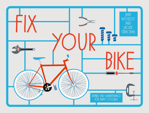 Fix Your Bike -  Jane Moseley,  JACKIE STRACHAN