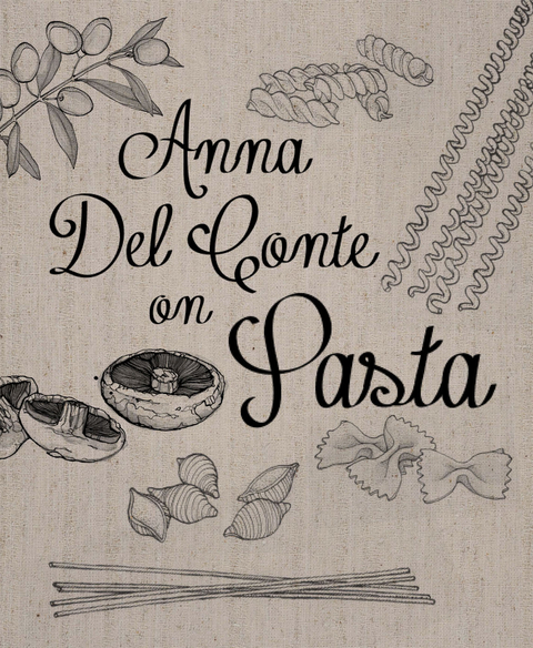 Anna Del Conte On Pasta -  Anna del Conte