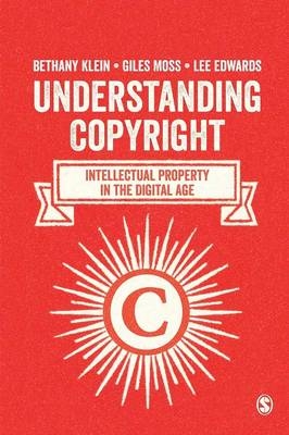 Understanding Copyright -  Lee Edwards,  Bethany Klein,  Giles Moss