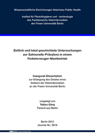 Zeitlich und lokal geschichtete Untersuchungen zur Salmonella-Prävalenz in einem Ferkelerzeuger-Mastbetrieb