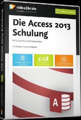 Die Access 2013-Schulung - Lorenz H&ouml;lscher