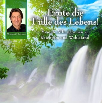 Ernte die F&uuml;lle des Lebens
