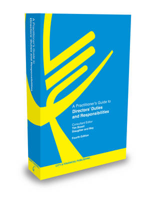 A Practitioner's Guide to Directors' Duties and Responsibilities - Chris Hale, Richard Slynn