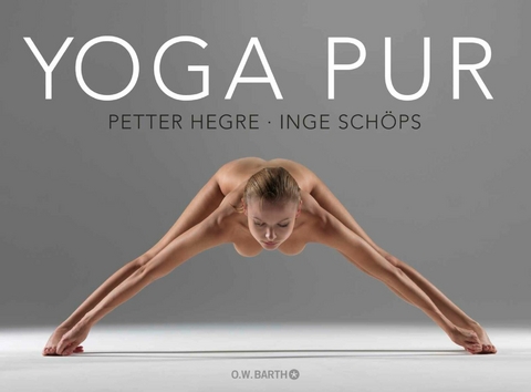 Yoga pur - Petter Hegre, Inge Sch&ouml;ps