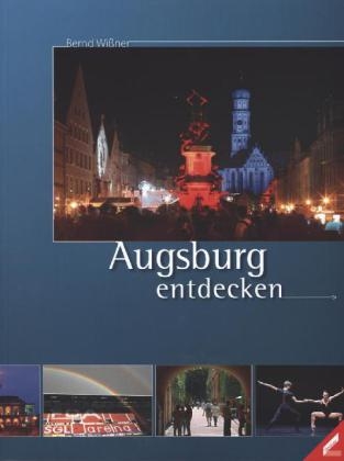 Augsburg entdecken - Bernd Wi&szlig;ner