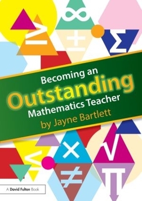 Becoming an Outstanding Mathematics Teacher - Jayne Bartlett
