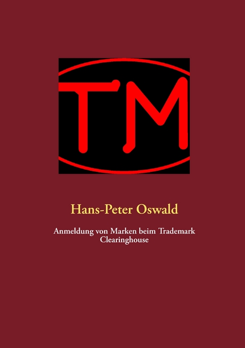 Anmeldung von Marken beim Trademark Clearinghouse - Hans-Peter Oswald